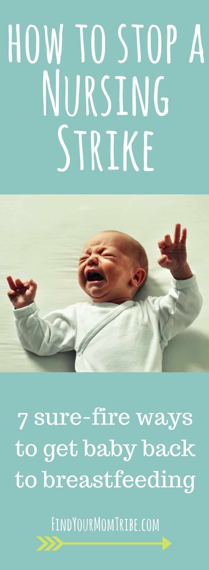 How to Stop a Nursing Strike 7 SureFire Ways to Get Baby Back to Breastfeeding Find Your