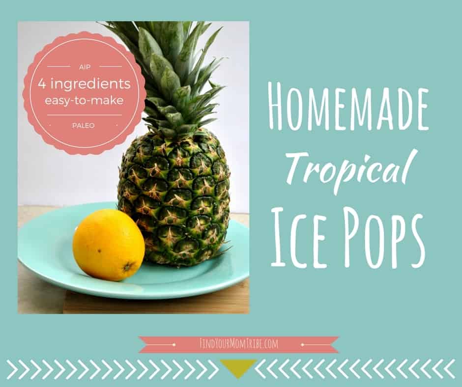 4 Ingredient Tropical Ice Pops (No added sugar, paleo, whole foods, dairy free)