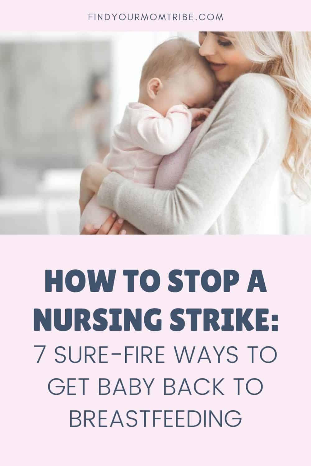 how-to-stop-a-nursing-strike-7-sure-fire-ways-to-get-baby-back-to