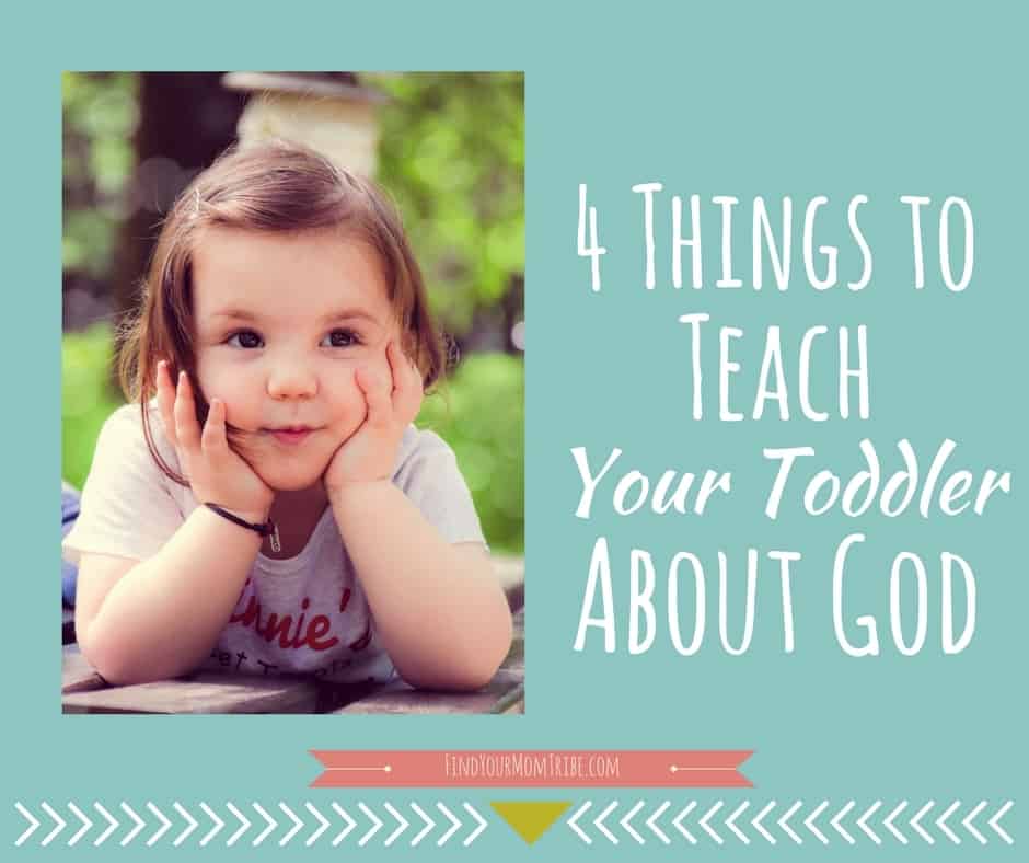 4 Things To Teach Your Toddler About God Free Printable