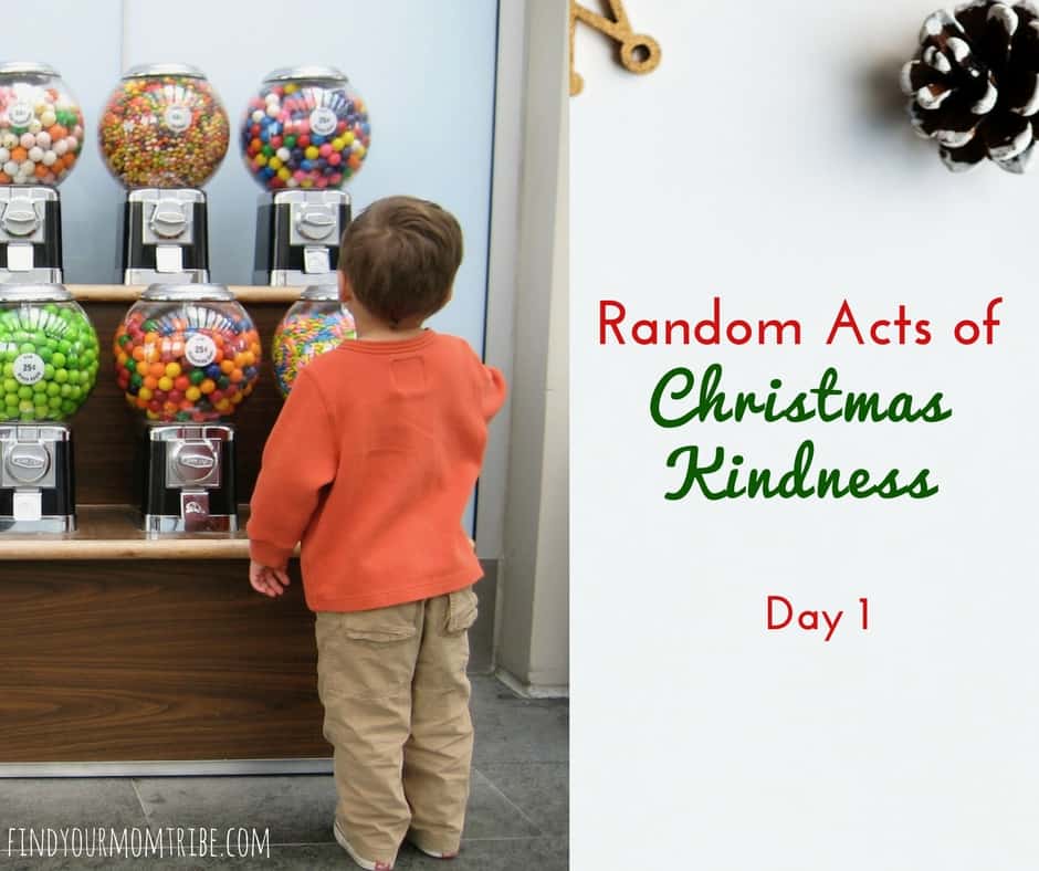 Random Acts of Christmas Kindness, Day 1: Gumball Machine
