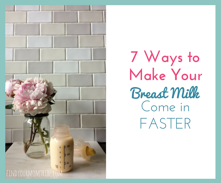 7-ways-to-make-your-breast-milk-come-in-faster-find-your-mom-tribe