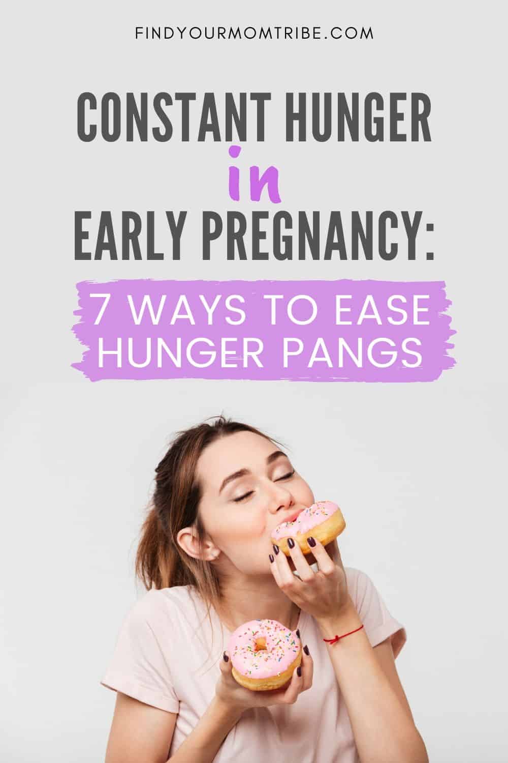 Constant Hunger In Early Pregnancy Pinterest