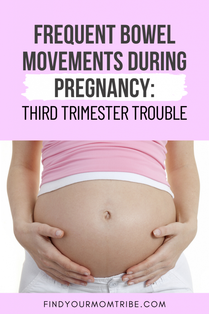 frequent-bowel-movements-during-pregnancy-third-trimester-trouble