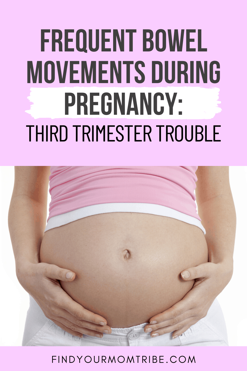 Frequent Bowel Movements During Pregnancy Third Trimester Trouble