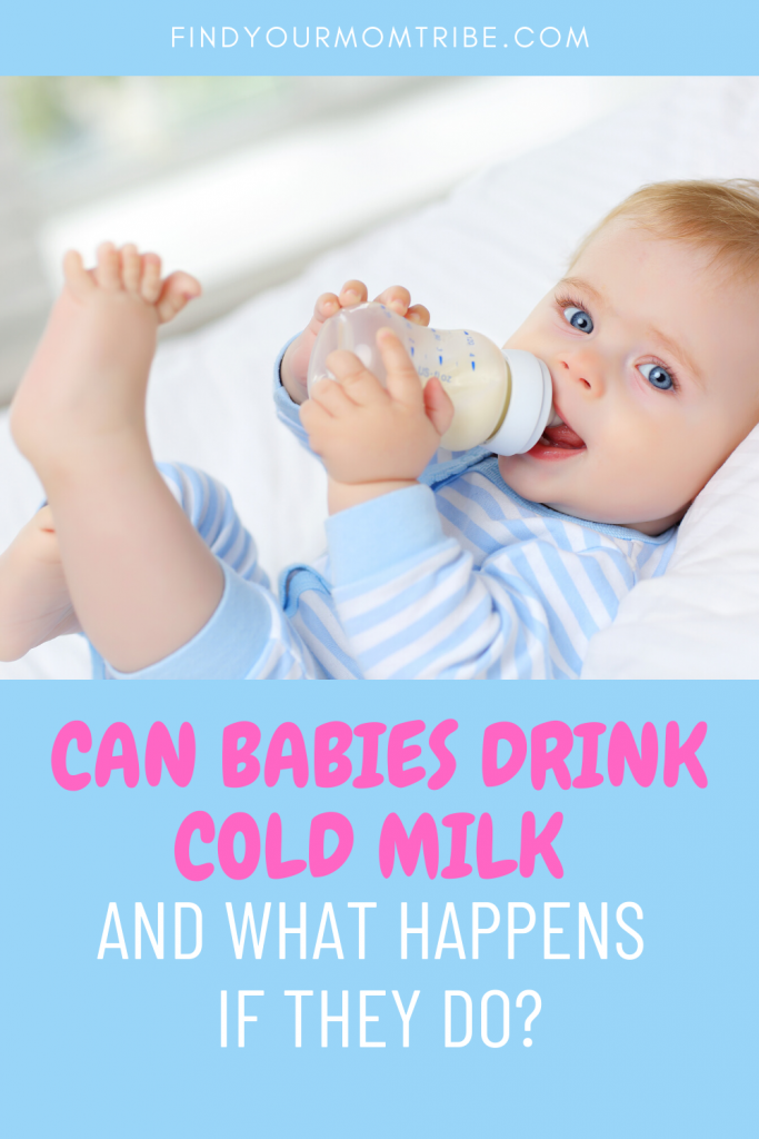 Can Babies Drink Cold Milk And What Happens If They Do?