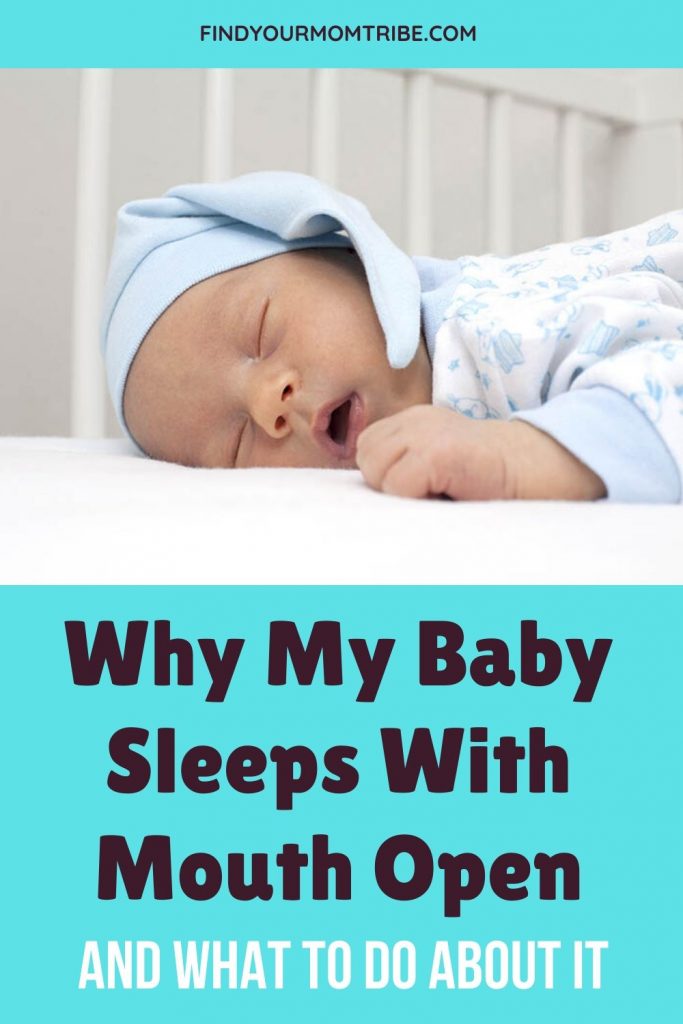 Why My Baby Sleeps With Mouth Open And What To Do About It