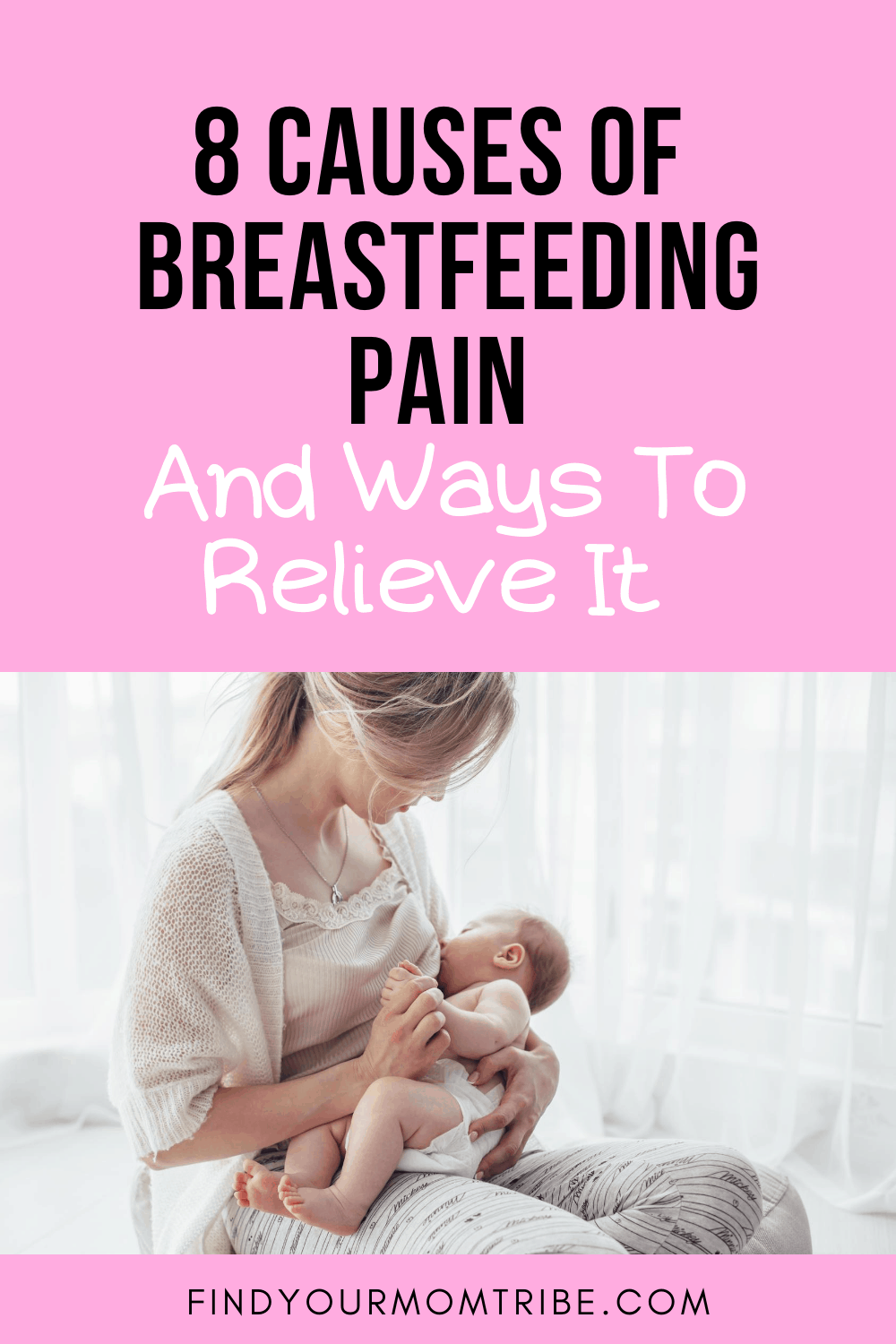 8 Causes Of Breastfeeding Pain And Ways To Relieve It