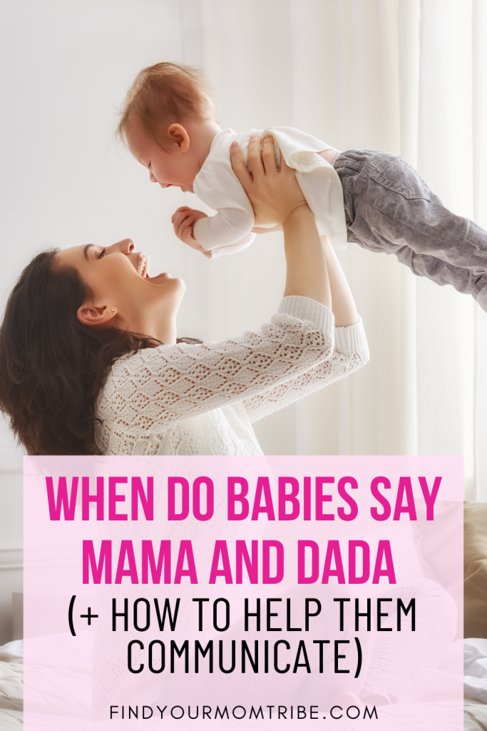 When Do Babies Say Mama And Dada (+ How To Help Them Communicate)