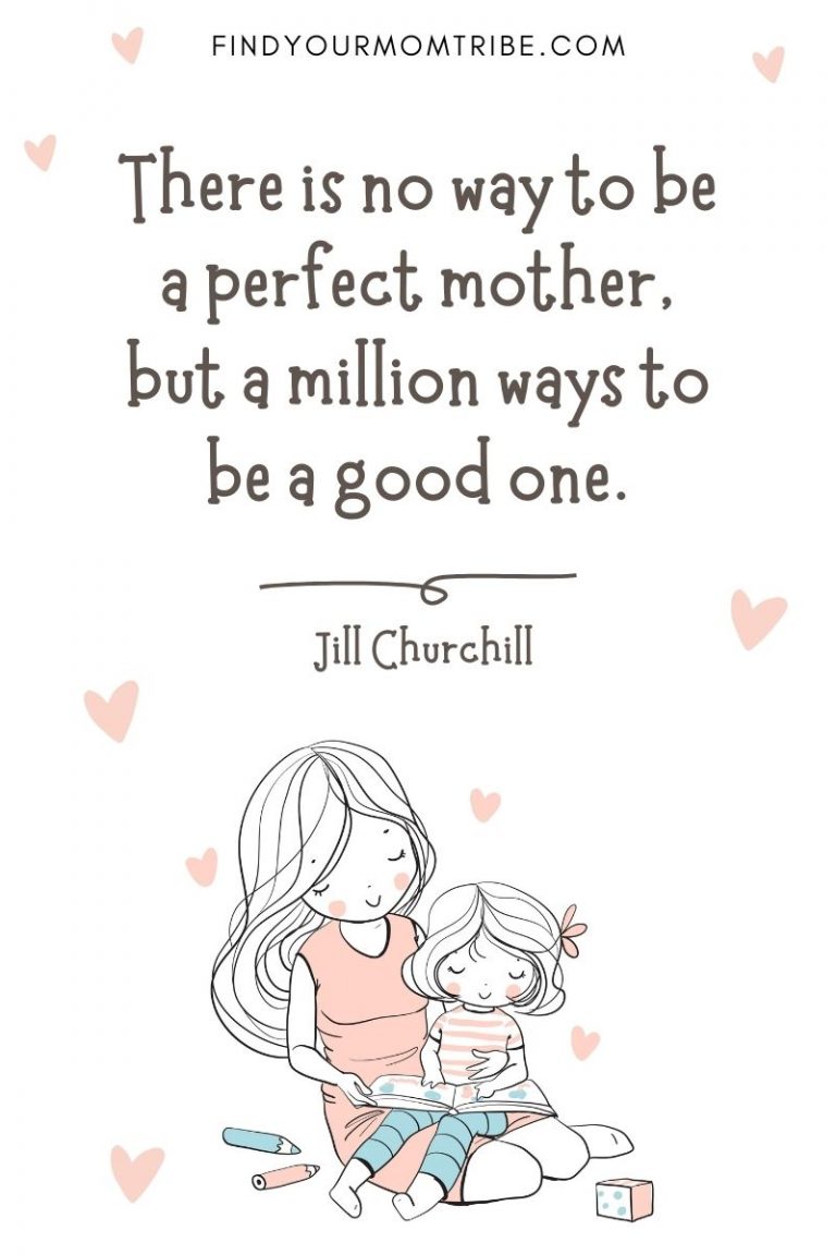 60 Encouraging Mom Quotes For All Strong Mothers Out There