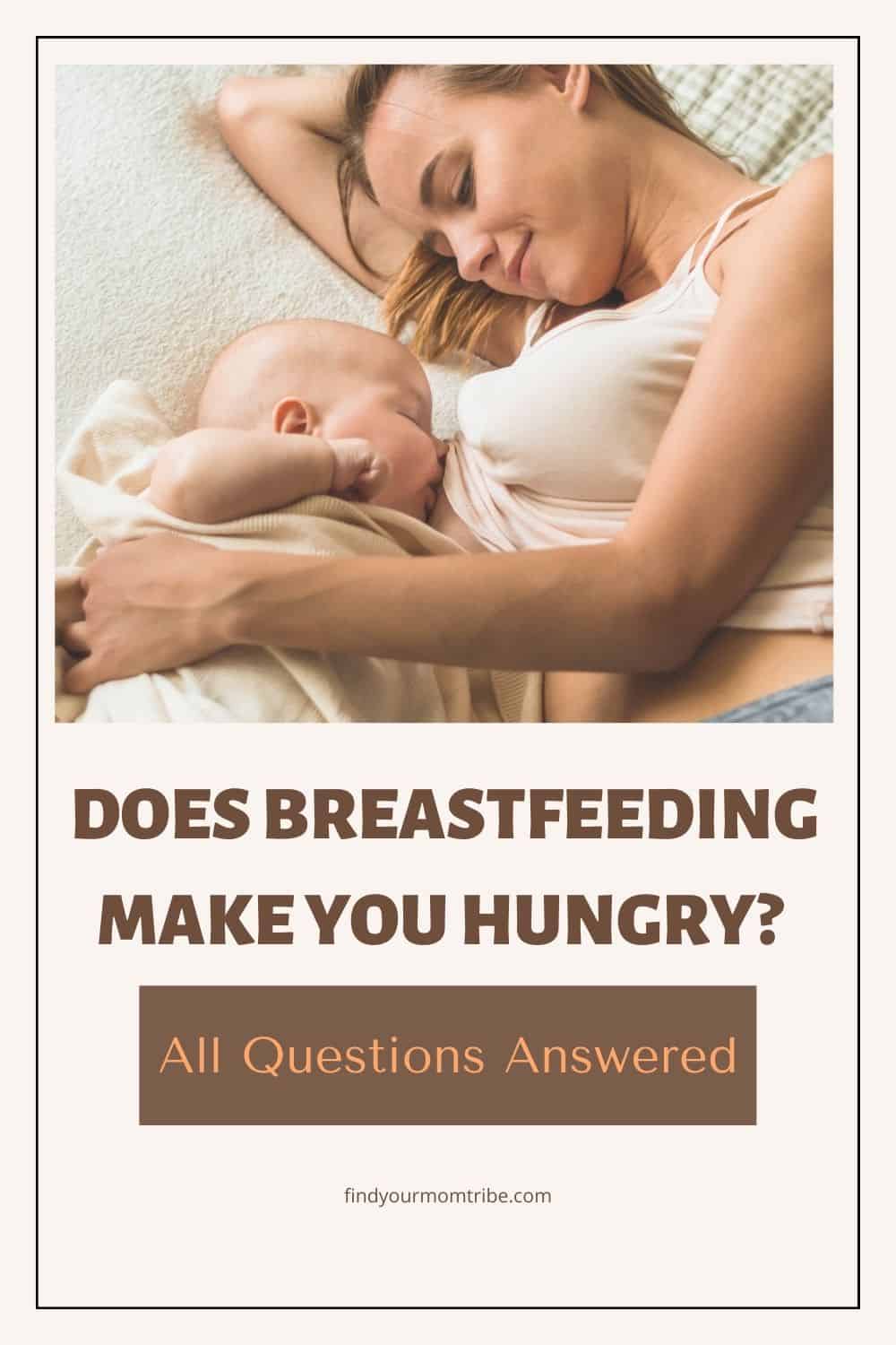 Does Breastfeeding Make You Hungry? All Questions Answered