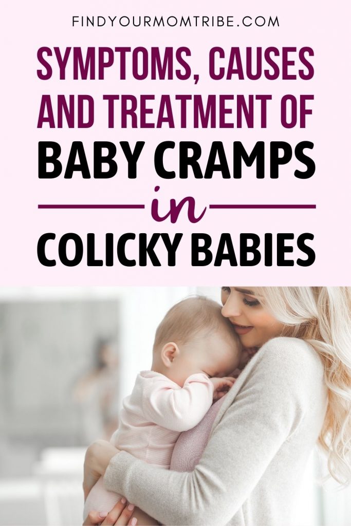 Symptoms, Causes And Treatment Of Baby Cramps In Colicky Babies