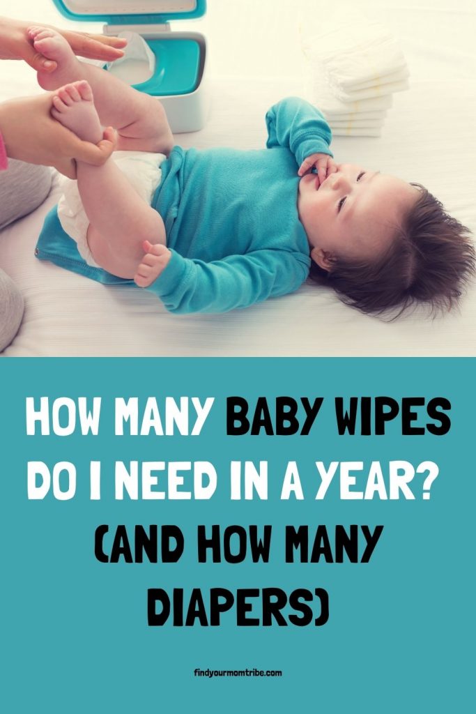 How Many Baby Wipes Do I Need In A Year? (And How Many Diapers)