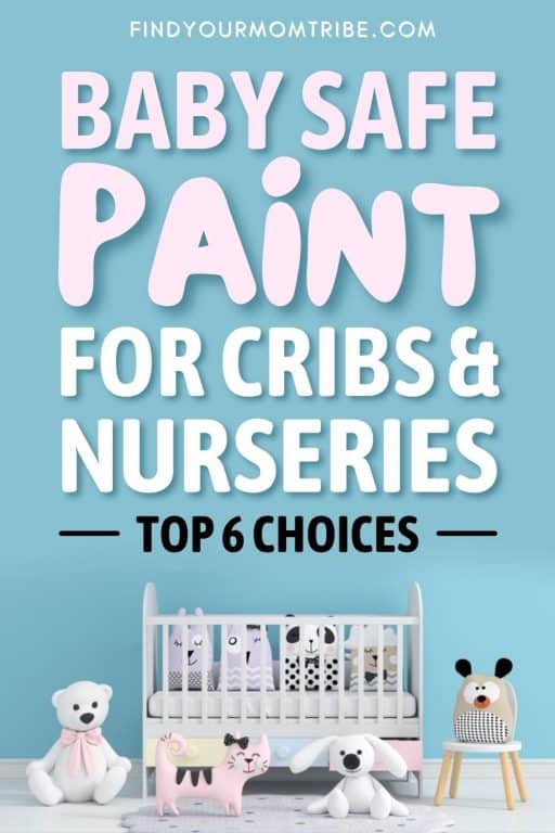 Baby Safe Paint For Cribs And Nurseries (Top 6 Choices In 2022)