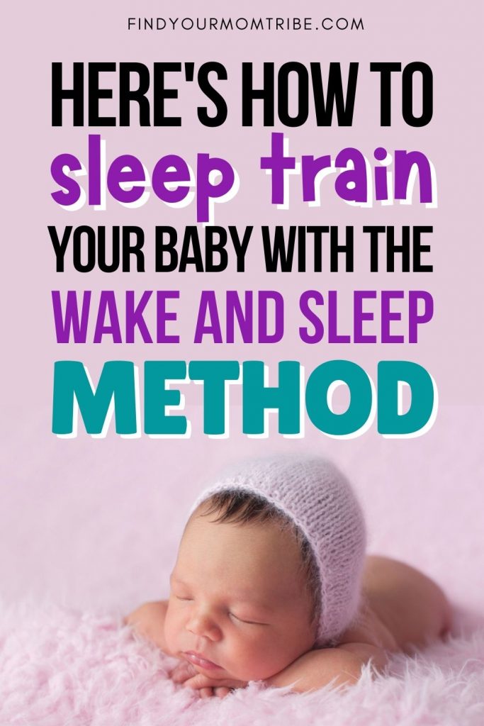 How To Sleep Train Your Baby With The Wake And Sleep Method