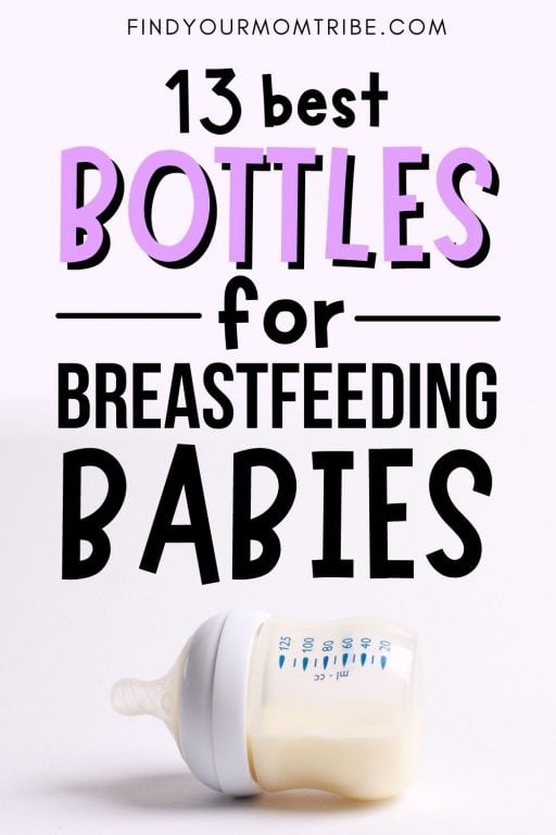 13 Best Bottles For Breastfeeding Babies Of 2022 (+ Bottle Guide)