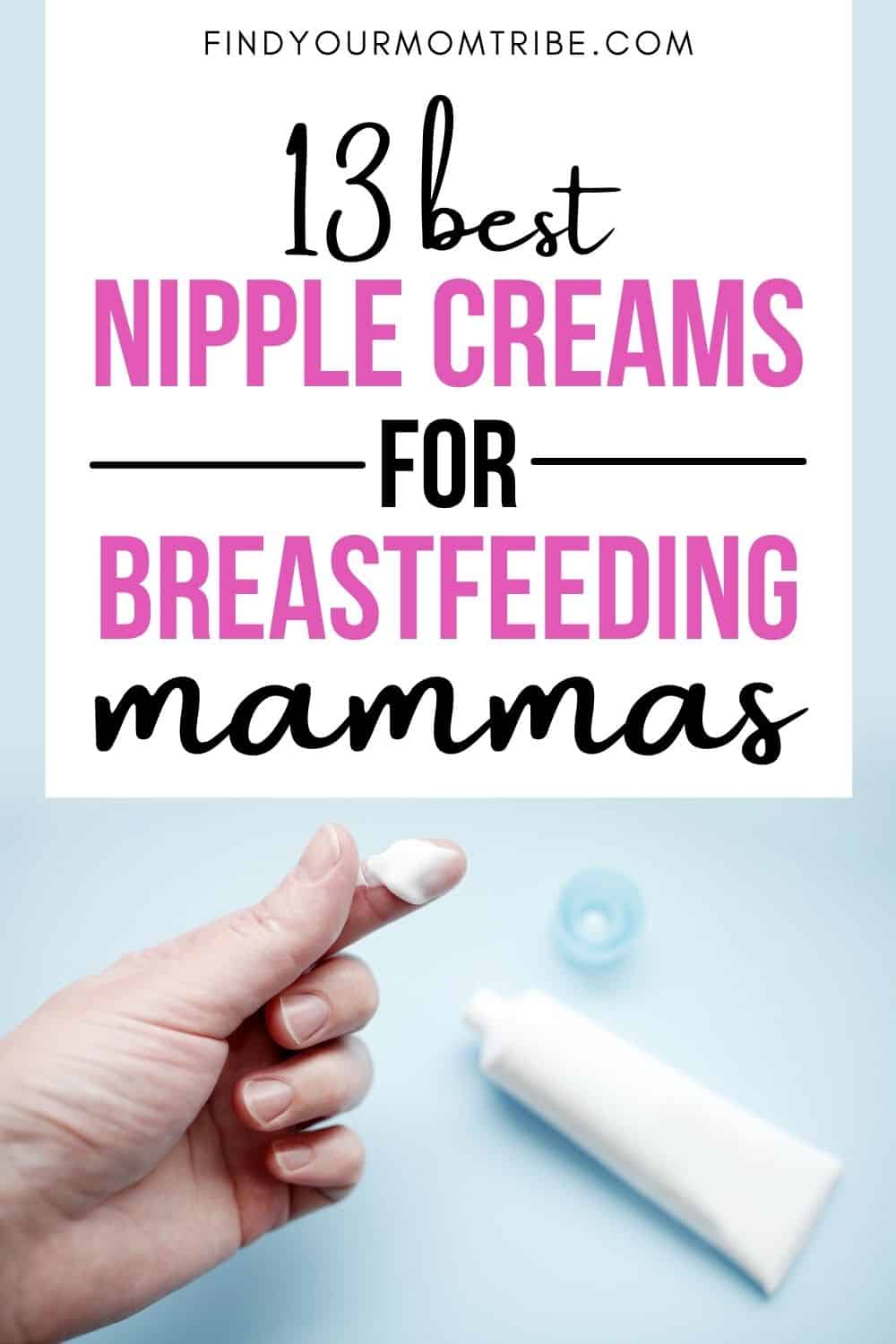 13 Best Nipple Creams For Breastfeeding Mammas Pinterest