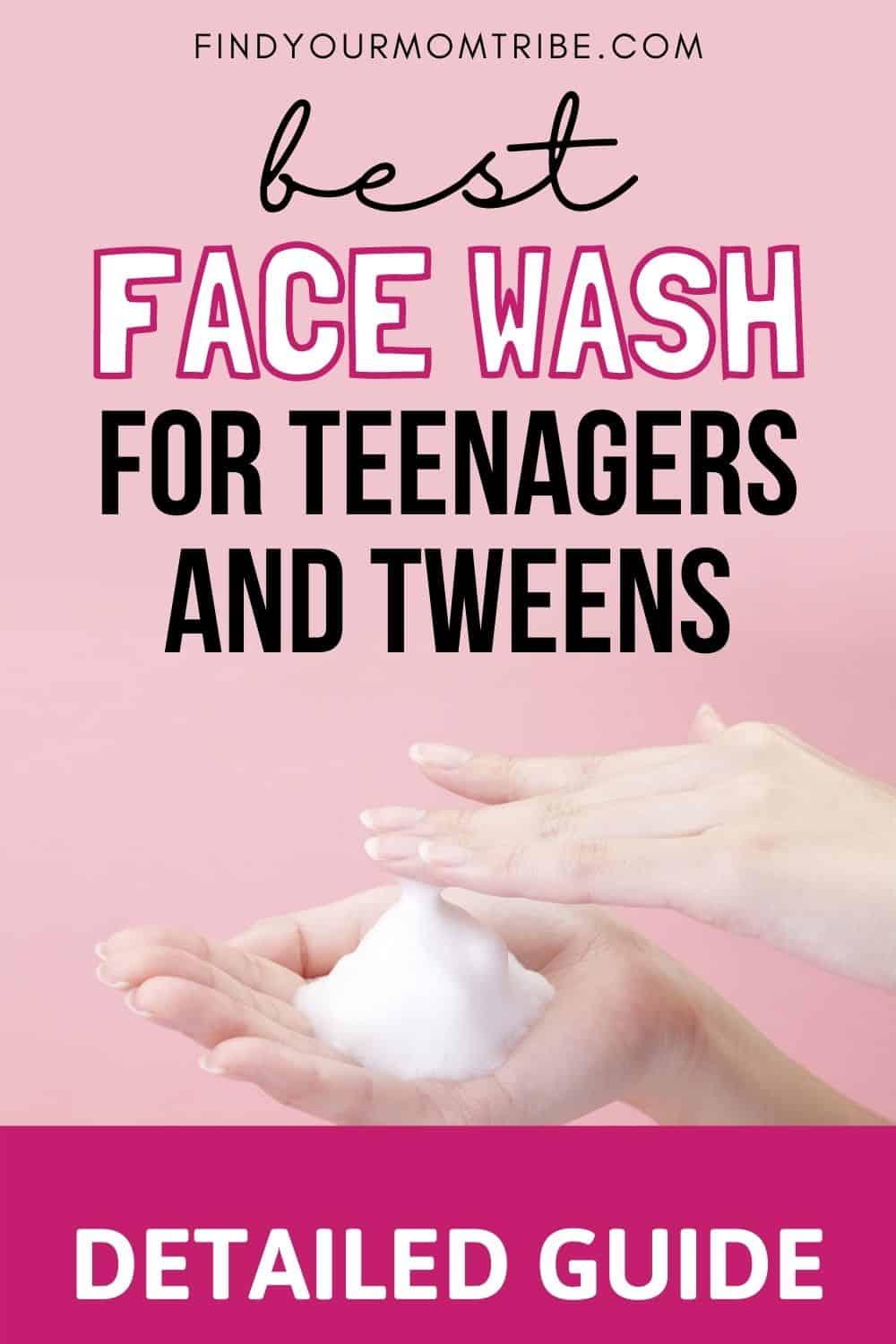 Best Face Wash For Teenagers And Tweens Of 2021 (Detailed Guide)
