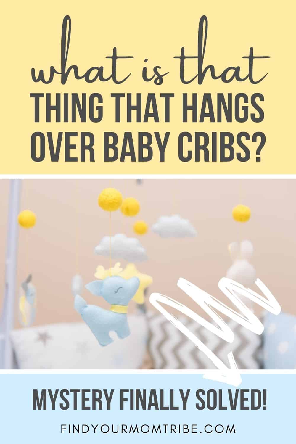 The Thing That Hangs Over Baby Cribs Mystery Finally Solved