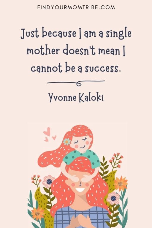 157 Best Single Mom Quotes To Inspire And Show Your Strength