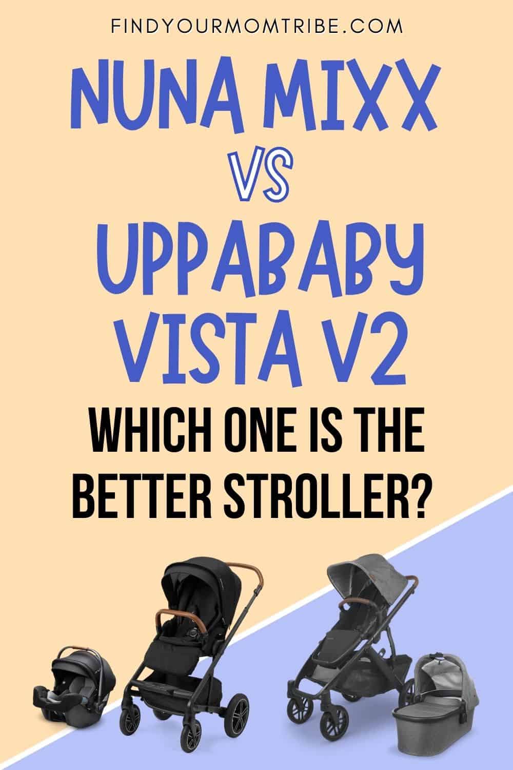 Nuna Mixx VS Uppababy Vista V2 Which One Is The Better Stroller?