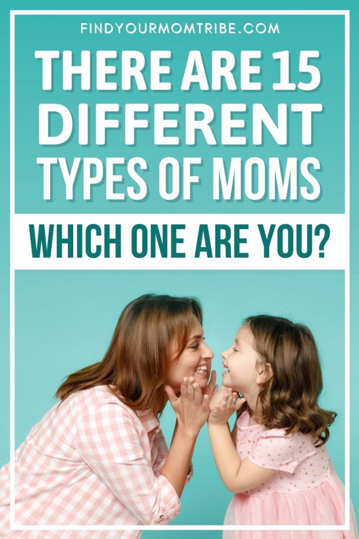 15 Different Types Of Moms Which One Are You