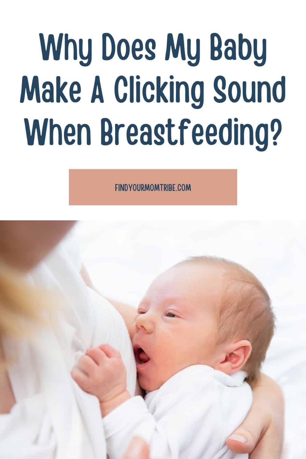 Why Does My Baby Make A Clicking Sound When Breastfeeding 