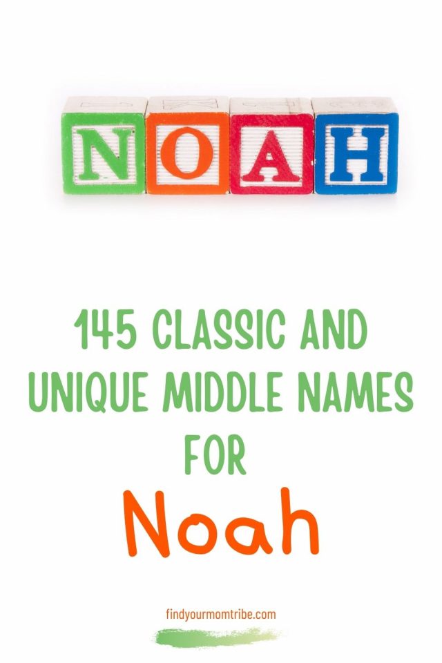 145 Classic And Unique Middle Names For Noah