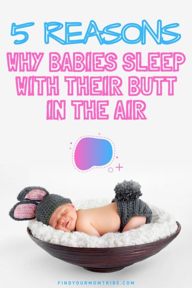 Why Do Babies Sleep With Their Butt In The Air? 5 Main Reasons