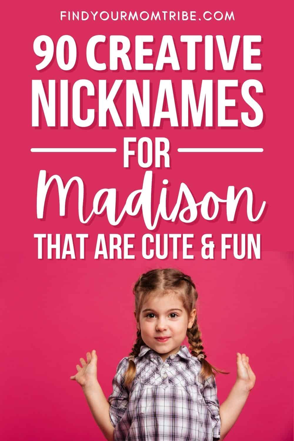90 Funny And Creative Nicknames For Madison That Work Wonderfully