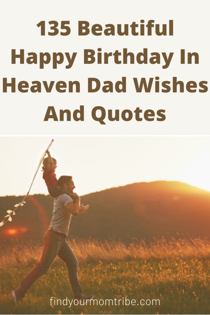 135 Beautiful Happy Birthday In Heaven Dad Wishes And Quotes